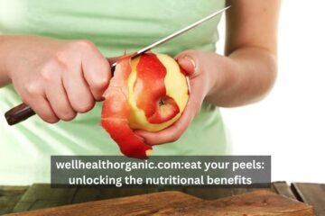 wellhealthorganic.comeat your peels unlocking the nutritional benefits