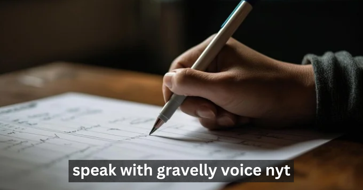 Speak With Gravelly Voice NYT