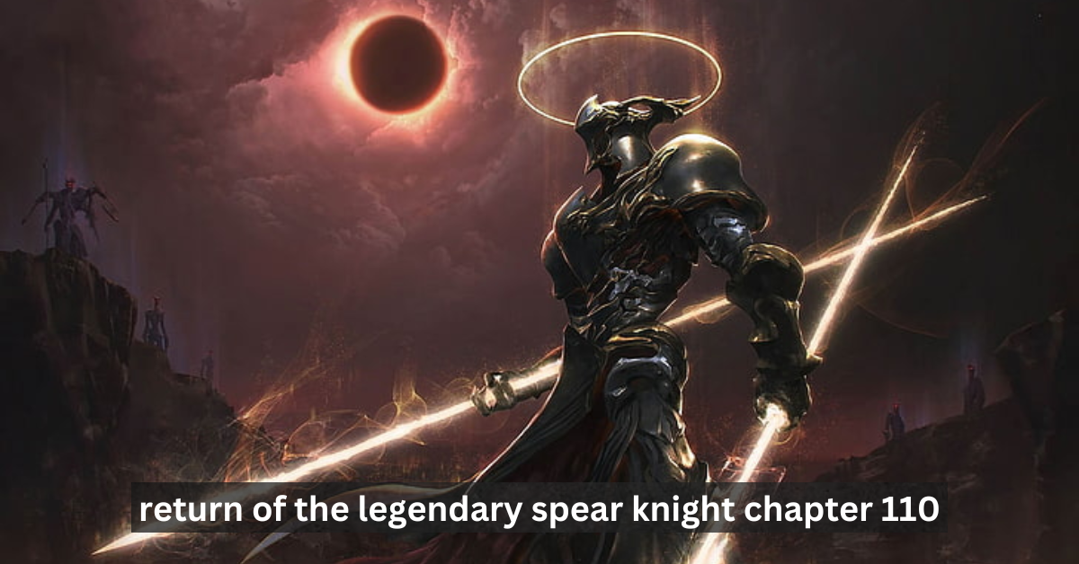 Return of the Legendary Spear Knight Chapter 110