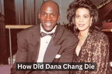 How Did Dana Chang Die