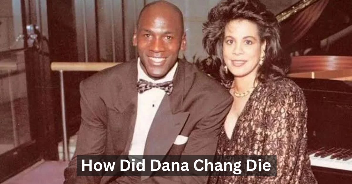 How Did Dana Chang Die