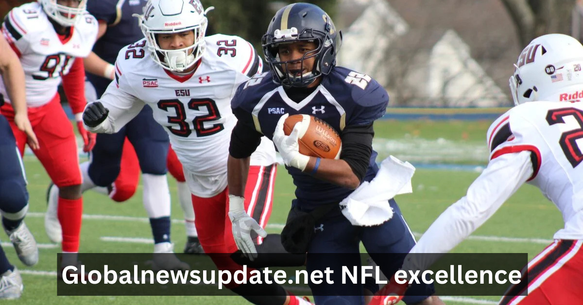 Globalnewsupdate.net NFL excellence