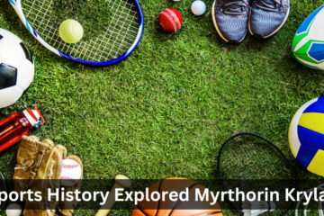 Sports History Explored Myrthorin Krylak